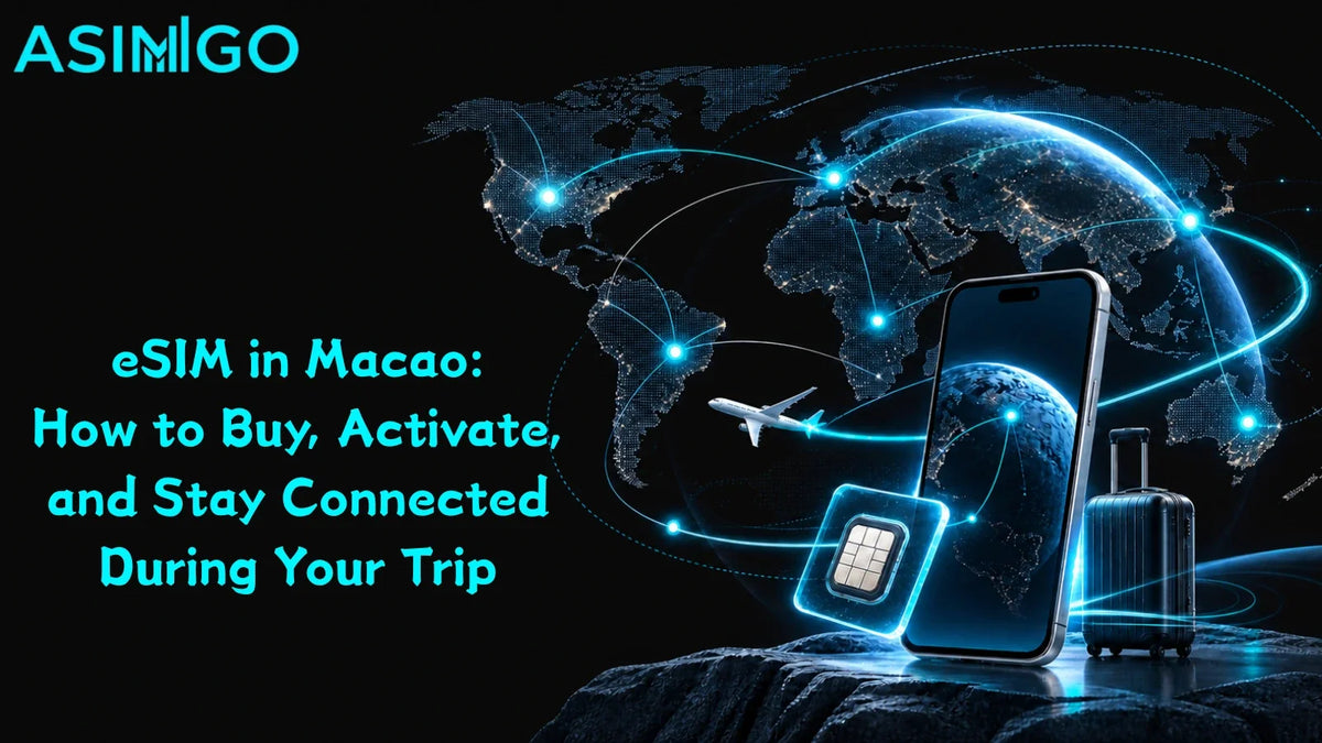 eSIM in Macao: How to Buy, Activate, and Stay Connected During Your Trip